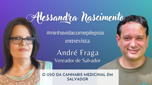 Leia mais sobre o artigo Live com vereador de Salvador André Fraga sobre Cannabidiol