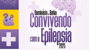 Leia mais sobre o artigo Abertas inscrições para Seminário Bahia Convivendo com a Epilepsia 2025